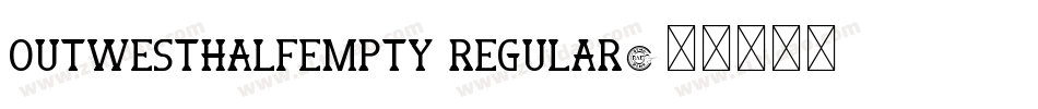 OutwestHalfEmpty Regular字体转换
